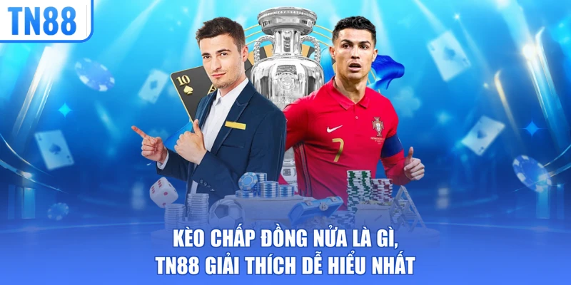 kèo chấp đồng nửa là gì